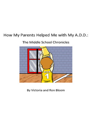 cover image of How My Parents Helped Me With My A.D.D.: the Middle School Chronicles